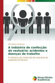 Paperback A indústria de confecção do vestuário: acidentes e doenças de trabalho [Portuguese] Book