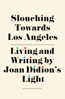 Paperback Slouching Towards Los Angeles: Living and Writing by Joan Didion's Light Book