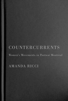 Hardcover Countercurrents: Women's Movements in Postwar Montreal Book