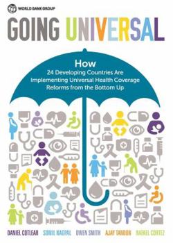 Paperback Going Universal: How 24 Developing Countries Are Implementing Universal Health Coverage from the Bottom Up Book