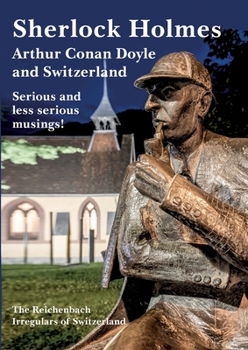 Paperback Sherlock Holmes, Arthur Conan Doyle and Switzerland: Serious and less serious musings! Book