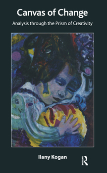 Hardcover The Canvas of Change: Analysis Through the Prism of Creativity Book