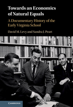 Towards an Economics of Natural Equals: A Documentary History of the Early Virginia School