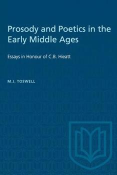 Paperback Prosody and Poetics in the Early Middle Ages: Essays in Honour of C.B. Hieatt Book