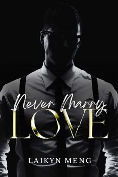 Never Marry Love: Special Edition: A Billionaire's Nanny: A Single Dad Romance (Billionaire Vows Series)
