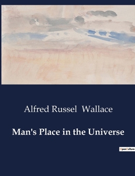 Paperback Man's Place in the Universe: Exploring the Possibility of Life Beyond Earth: A Scientific Inquiry Book