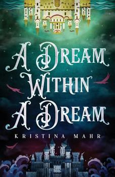 A Dream Within a Dream - Book #2 of the Dreamworld Duology