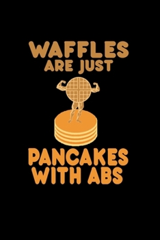 Waffles are just pancakes with abs: 110 Game Sheets - 660 Tic-Tac-Toe Blank Games | Soft Cover Book for Kids for Traveling & Summer Vacations | Mini ... x 22.86 cm | Single Player | Funny Great Gift