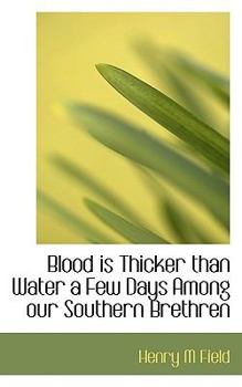 Paperback Blood Is Thicker Than Water a Few Days Among Our Southern Brethren Book