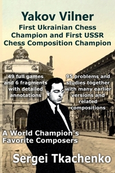 Paperback Yakov Vilner, First Ukrainian Chess Champion and First USSR Chess Composition Champion: A World Champion's Favorite Composers Book