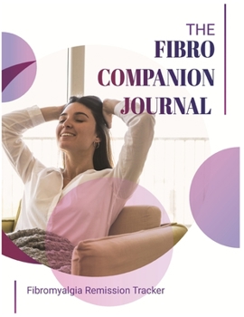 The Fibro Companion Journal: Fibromyalgia Remission Tracker