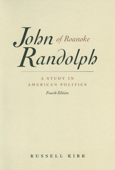 Paperback John Randolph of Roanoke: A Study in American Politics Book