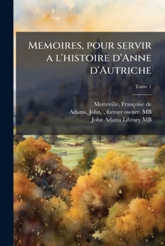 Paperback Memoires, pour servir a l'histoire d'Anne d'Autriche [French] Book