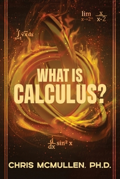 Paperback What is calculus?: Learn the basic concepts (without the hard math) Book