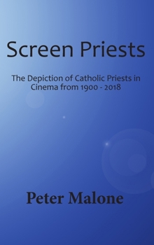 Hardcover Screen Priests: The Depiction of Catholic Priests in Cinema, 1900-2018 Book