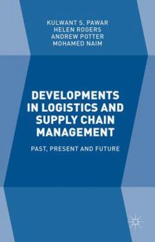 Hardcover Developments in Logistics and Supply Chain Management: Past, Present and Future Book