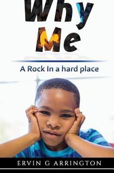 Paperback Why Me: A Rock in Hard Place Book