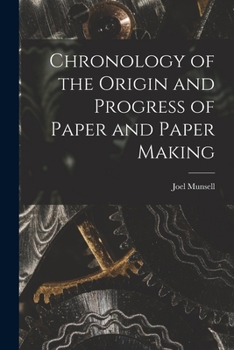 Paperback Chronology of the Origin and Progress of Paper and Paper Making Book