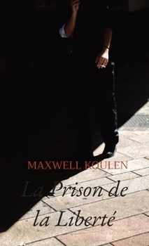 Paperback La Prison de la Liberté [French] Book