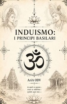 INDUISMO - I principi basilari (Italian Edition)