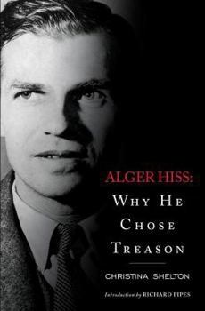 Hardcover Alger Hiss: Why He Chose Treason Book