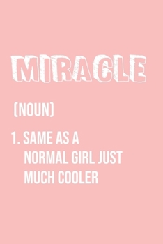 Miracle Same as a normal girl just much cooler: Notebook Gift lined Journal , notebook for writing, Personalized Miracle Name Gift Idea Notebook ... for Miracle , Notebook for Miracle 120 Pages