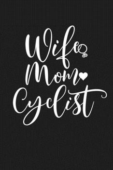 Paperback Wife Mom Cyclist: Mom Journal, Diary, Notebook or Gift for Mother Book