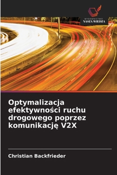 Paperback Optymalizacja efektywności ruchu drogowego poprzez komunikację V2X [Polish] Book