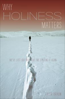 Paperback Why Holiness Matters: We've Lost Our Way--But We Can Find It Again Book