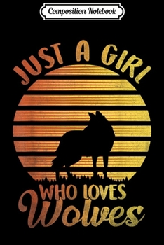 Composition Notebook: Just A Girl Who Loves Wolves Retro Wolf  Journal/Notebook Blank Lined Ruled 6x9 100 Pages