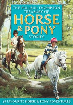 Paperback Horse & Pony Stories, the Pullein-Thompson Treasury: 38 Favorite Horse and Pony Adventures Book