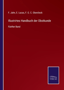 Paperback Illustrirtes Handbuch der Obstkunde: Fünfter Band [German] Book