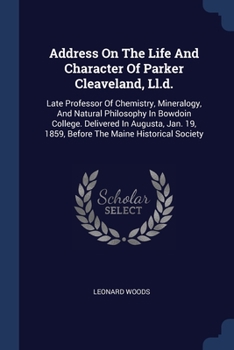 An Address Onthe Life and Character of Parker Clevand Ll.D