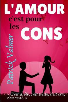 Paperback L'Amour, c'est pour les cons [French] Book