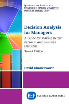 Paperback Decision Analysis for Managers, Second Edition: A Guide for Making Better Personal and Business Decisions Book