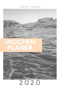 Wochenplaner: 2020 Januar Bis Dezember | Din A5 6X9 72 Seiten Taschenkalender | Terminkalender | Kalender | Jahresplaner | Mit Wochen-, Monats- Und ... Design Für Den Alltag (German Edition)