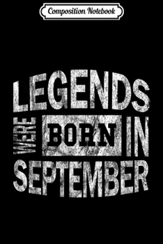 Composition Notebook: Legends Were Born In September  Journal/Notebook Blank Lined Ruled 6x9 100 Pages