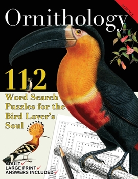 Paperback Ornithology: 112 Word Search Puzzles for the Bird Lover's Soul [Large Print] Book