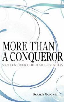 Paperback More Than A Conqueror: Victory Over Child Molestation Book