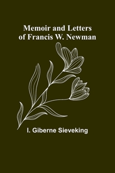 Paperback Memoir and Letters of Francis W. Newman Book