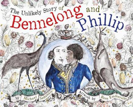 Hardcover The Unlikely Story of Bennelong and Phillip Book