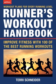 Paperback The Runner's Workout Handbook: Improve Fitness with 100 of the Best Running Workouts Book