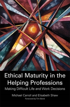 Paperback Ethical Maturity in the Helping Professions: Making Difficult Life and Work Decisions Book