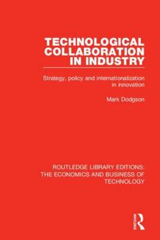 Hardcover Technological Collaboration in Industry: Strategy, Policy and Internationalization in Innovation Book