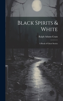Hardcover Black Spirits & White: A Book of Ghost Stories Book