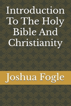 Paperback Introduction To The Holy Bible And Christianity Book