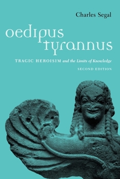 Oedipus Tyrannus: Tragic Heroism and the Limits of Knowledge - Book #108 of the Twayne's Masterwork Studies
