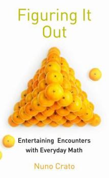 Hardcover Figuring It Out: Entertaining Encounters with Everyday Math Book