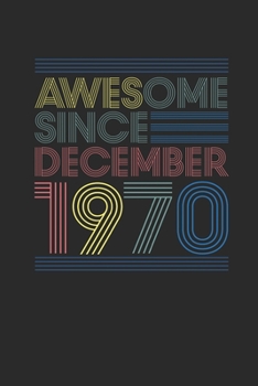 Awesome Since December 1970: Graph Paper Notebook / Journal (6" X 9" - 5 Squares per inch - 120 Pages) – Happy Birthday 49th Gift Idea