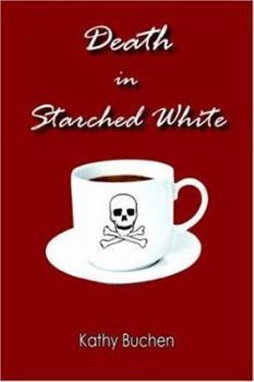 Death in Starched White - Book #3 of the Rhiannon Nolan Cozy Mysteries